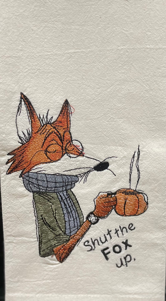 Shut the Fox Up Tea Towel